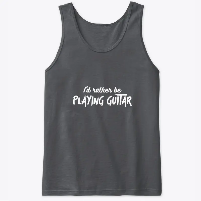 I'd Rather be Playing Guitar